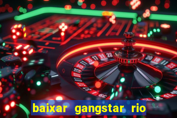 baixar gangstar rio cidade dos santos java